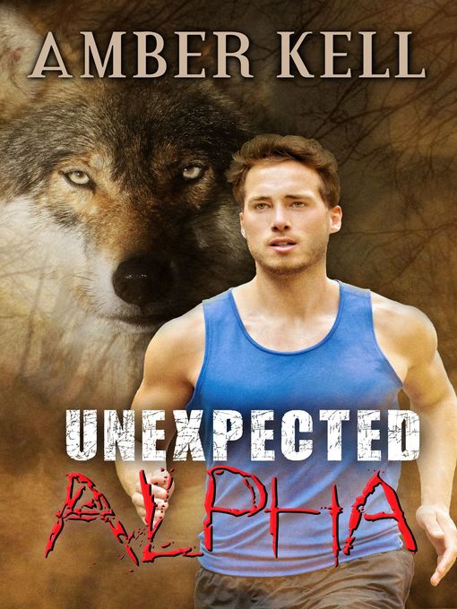 Title details for Unexpected Alpha by Amber Kell - Available